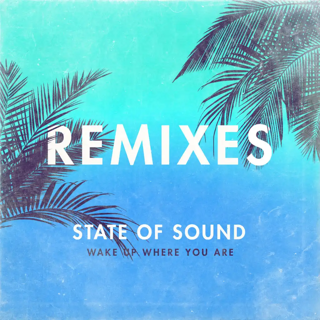 Wake Up Where You Are (Remixes)