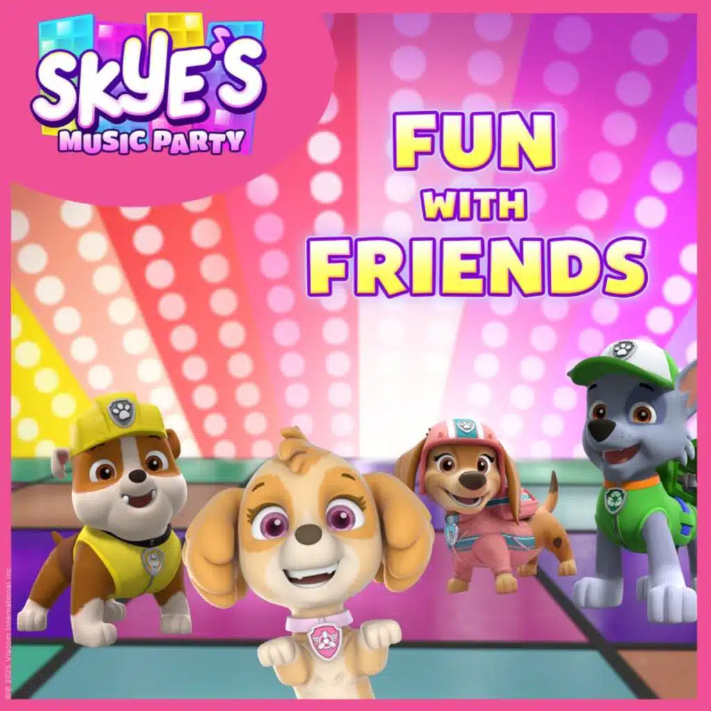 Fun With Friends (Skye's Music Party)