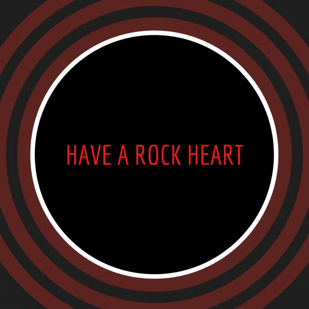 Have a Rock Heart