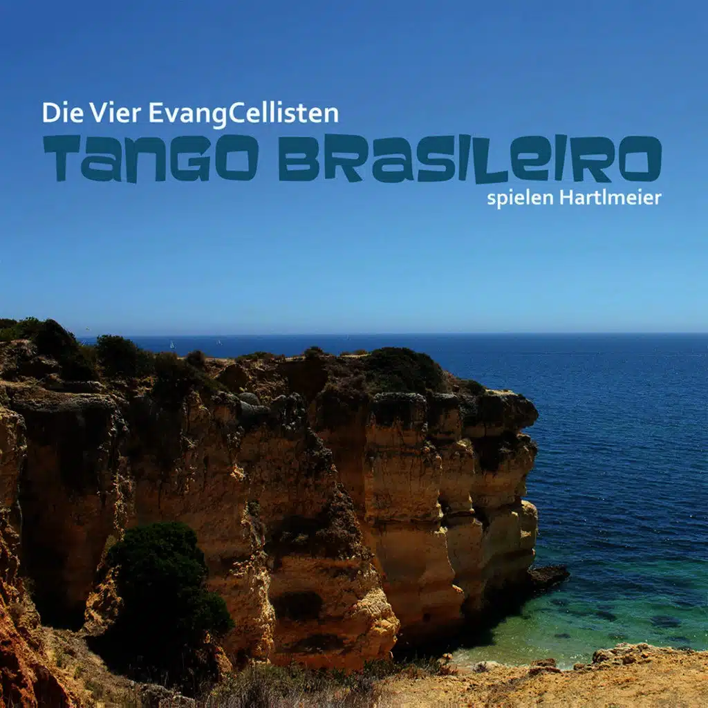 Tango Brasileiro - Die Vier EvangCellisten Spielen Hartlmaier
