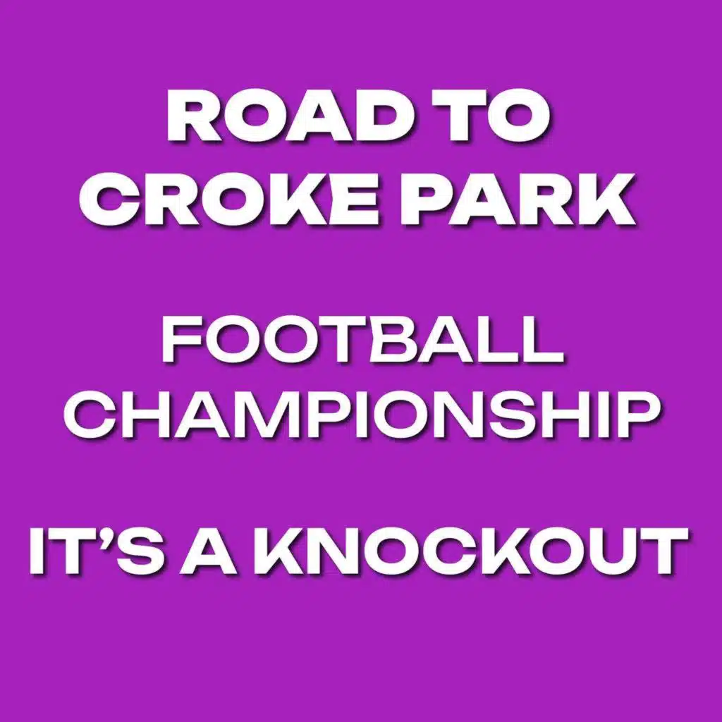 Road To Croke Park | Football Championship pt.3 | It's a knockout!