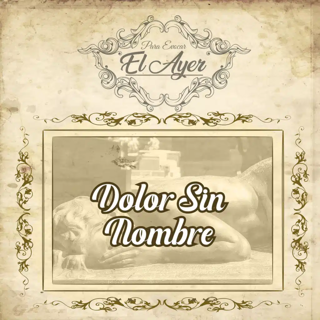 Para Evocar El Ayer/Dolor Sin Nombre