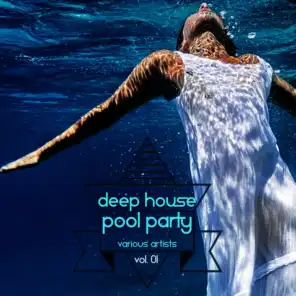 Deep House Pool Party, Vol. 01