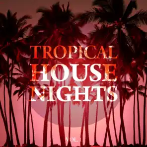 Tropical House Nights, Vol. 1