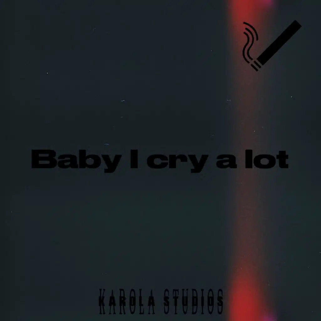 Baby I Cry a Lot