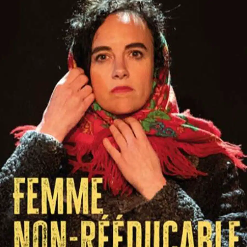 FEMME NON REEDUCABLE / FESTIVAL D'AVIGNON  2025 / CAROLINE ROCHEFORT - TADRINA HOCKING - PIERRE BERÇOT