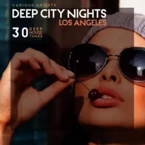 Deep City Nights Los Angeles (30 Deep House Tunes)