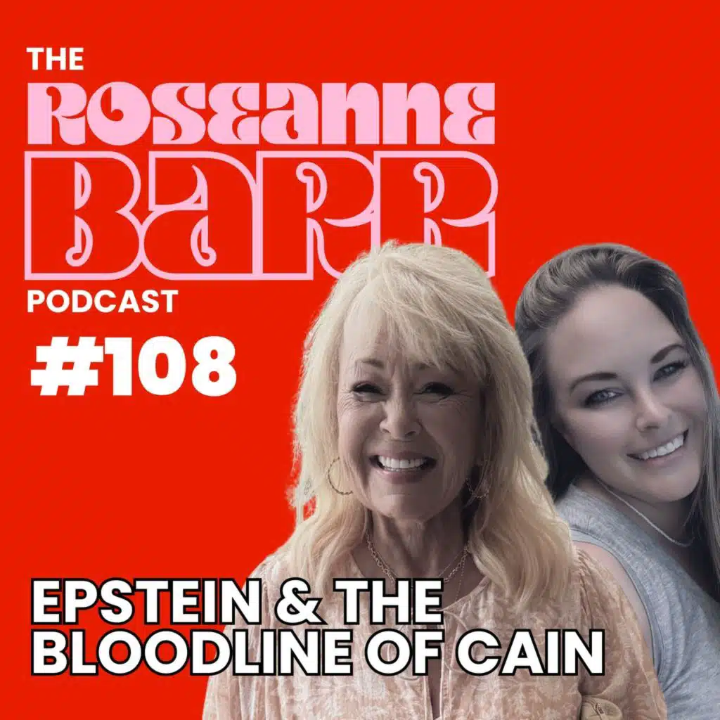 "Bloodline of Cain" W/ Epstein Rape Survivor Audra Lynn | The Roseanne Barr Podcast #108
