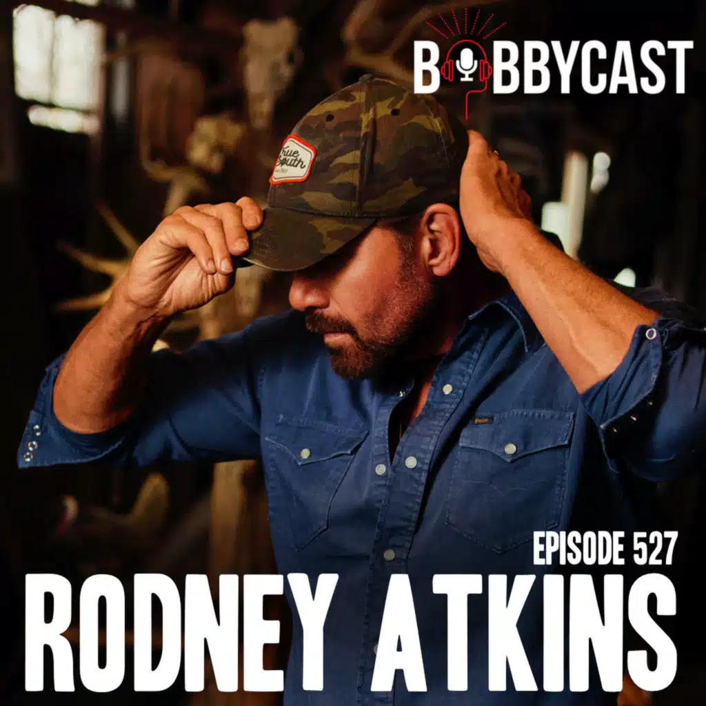 BOBBYCAST:&nbsp;Rodney Atkins on When He Find Out He Was Adopted + Meeting His Birth Mom + Why Jimmy Butler Requested to Meet Him + How Delivering Wood To Alan Jackson Led to a Huge Career Moment + Why He Refused to Change His Name