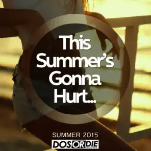 This Summer's Gonna Hurt - Summer 2015
