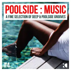 Poolside : Music, Vol. 4 (A Fine Selection of Deep & Poolside Grooves)