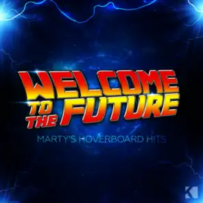Welcome to the Future (Marty's Hoverboard Hits)