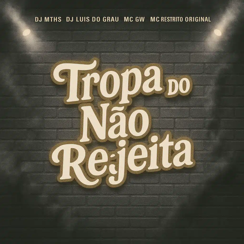 Tropa do Não Rejeita (feat. MC RESTRITO ORIGINAL)