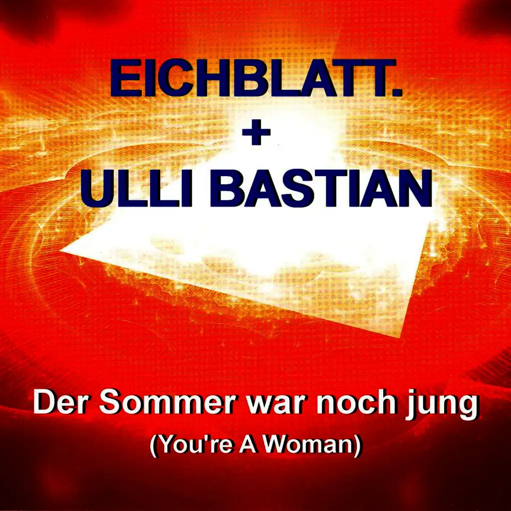 Der Sommer war noch jung (You're a Woman) 2015 [Radio Version]