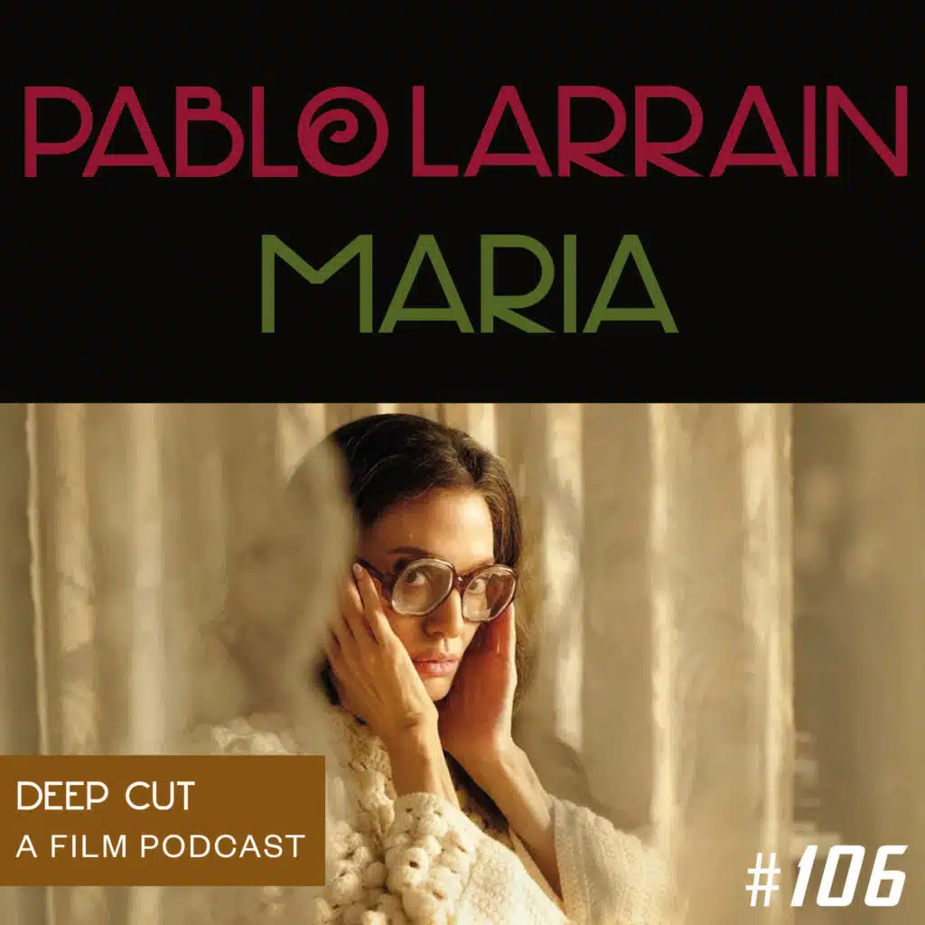 106. Pablo Larrain: Maria