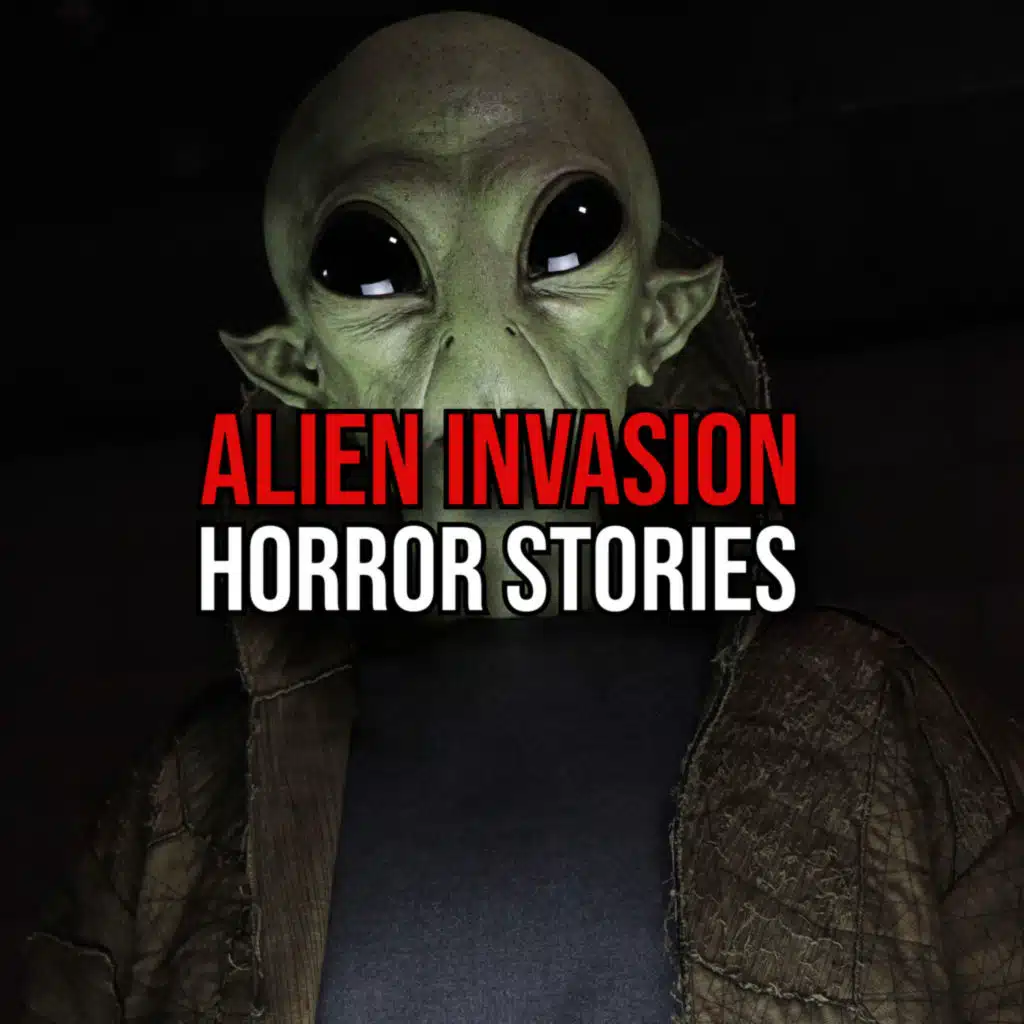 S5 Ep261: Episode 261: Alien Invasion Horror Stories