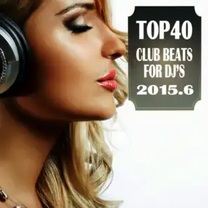 Top 40 Club Beats for DJ's 2015.6