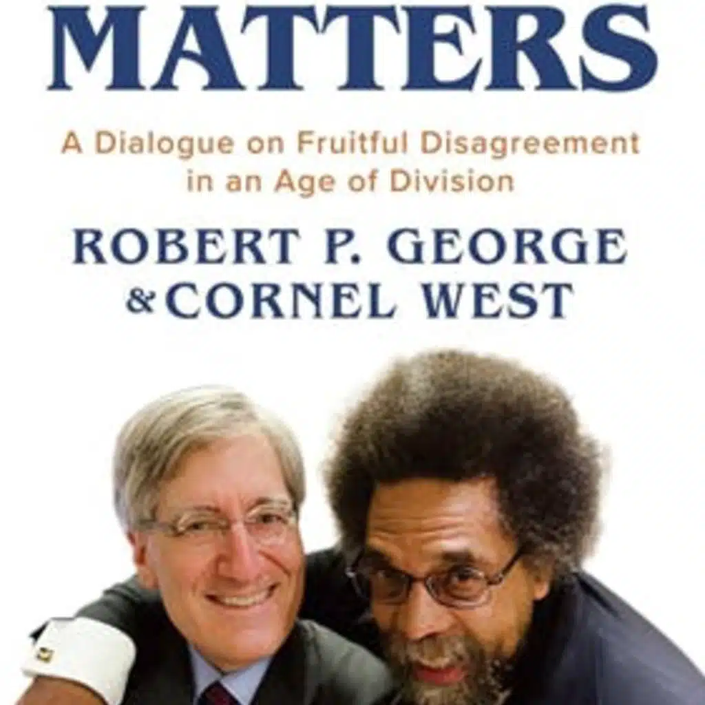 Cornel West & Robert George, "Truth Matters"