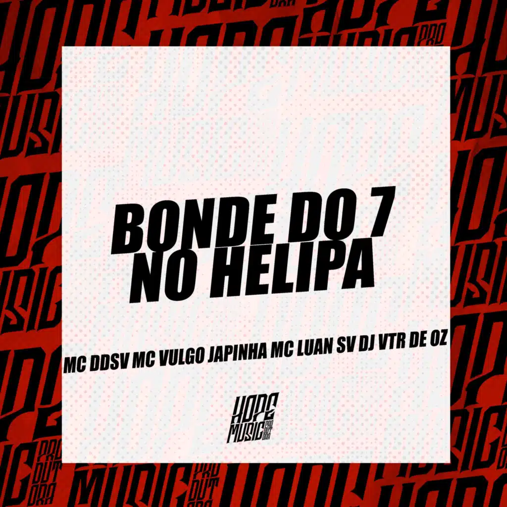 Bonde do 7 no Helipa