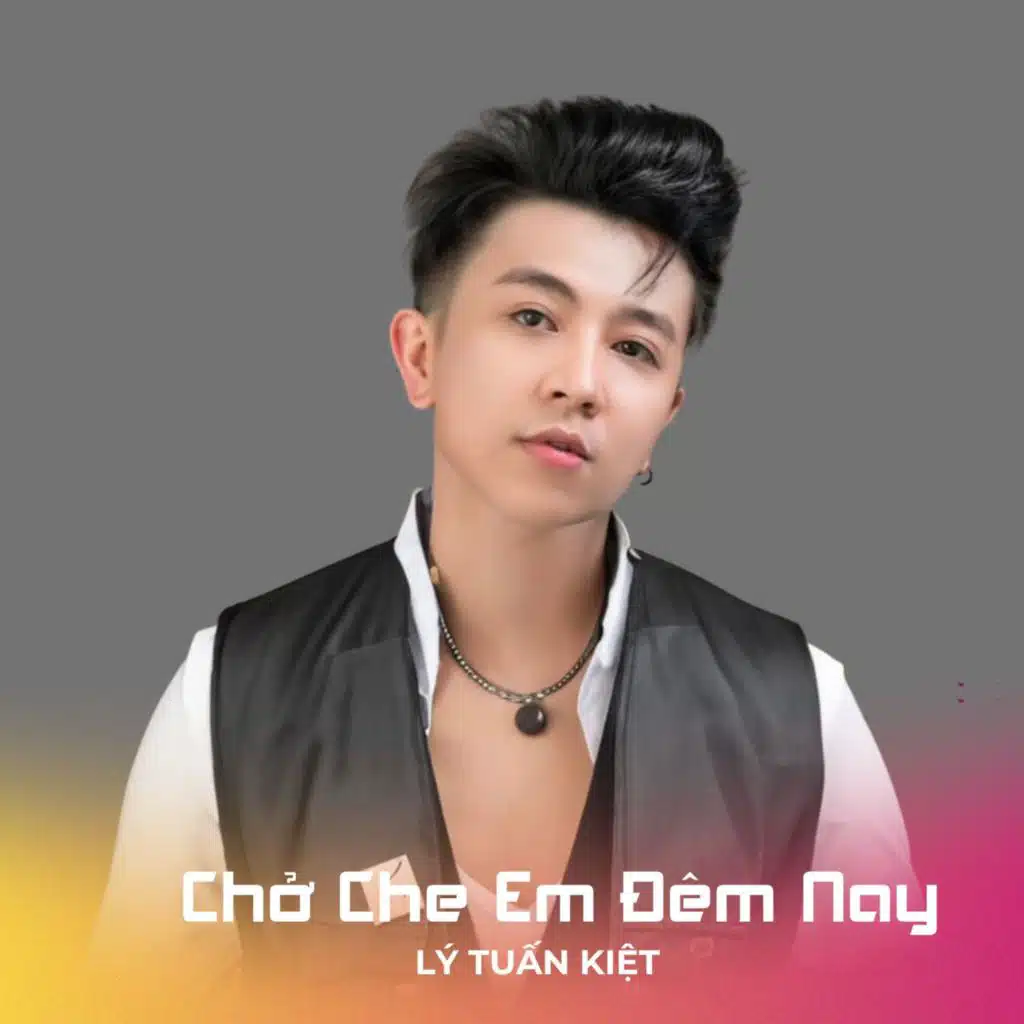 Chở Che Em Đêm Nay