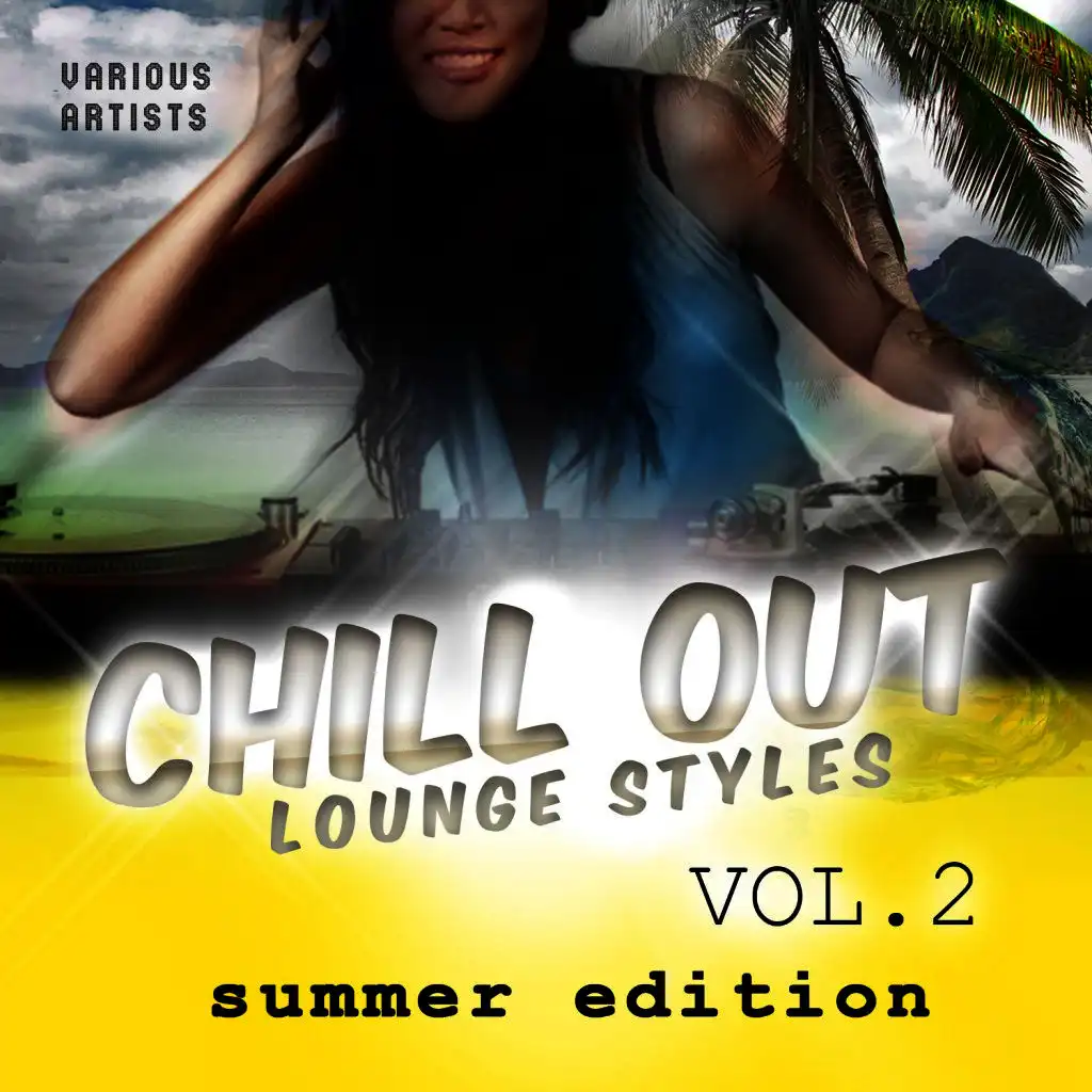 Chill out Lounge Styles, Vol. 2 - Summer Edition