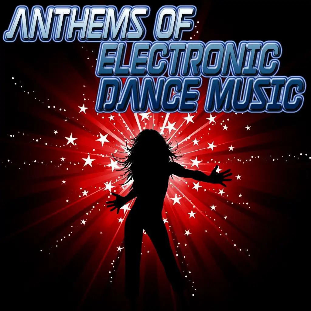 Anthems of Electronic Dance Music