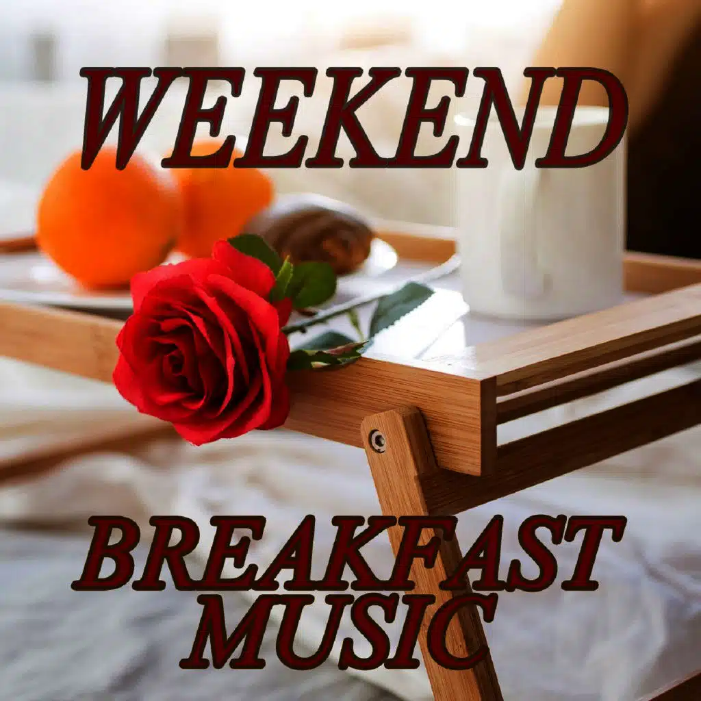 Weekend Breakfast Music