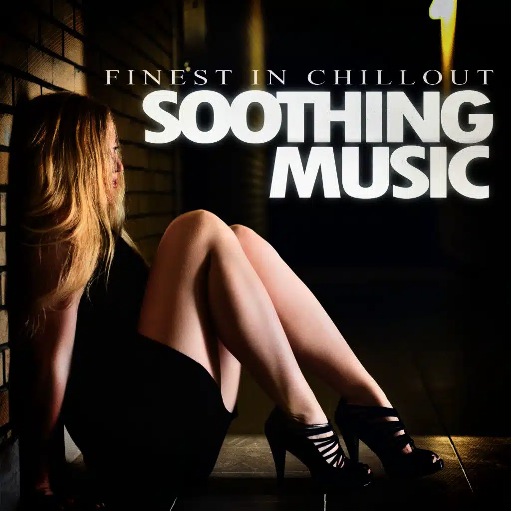 Soothing Music - Finest in Chillout