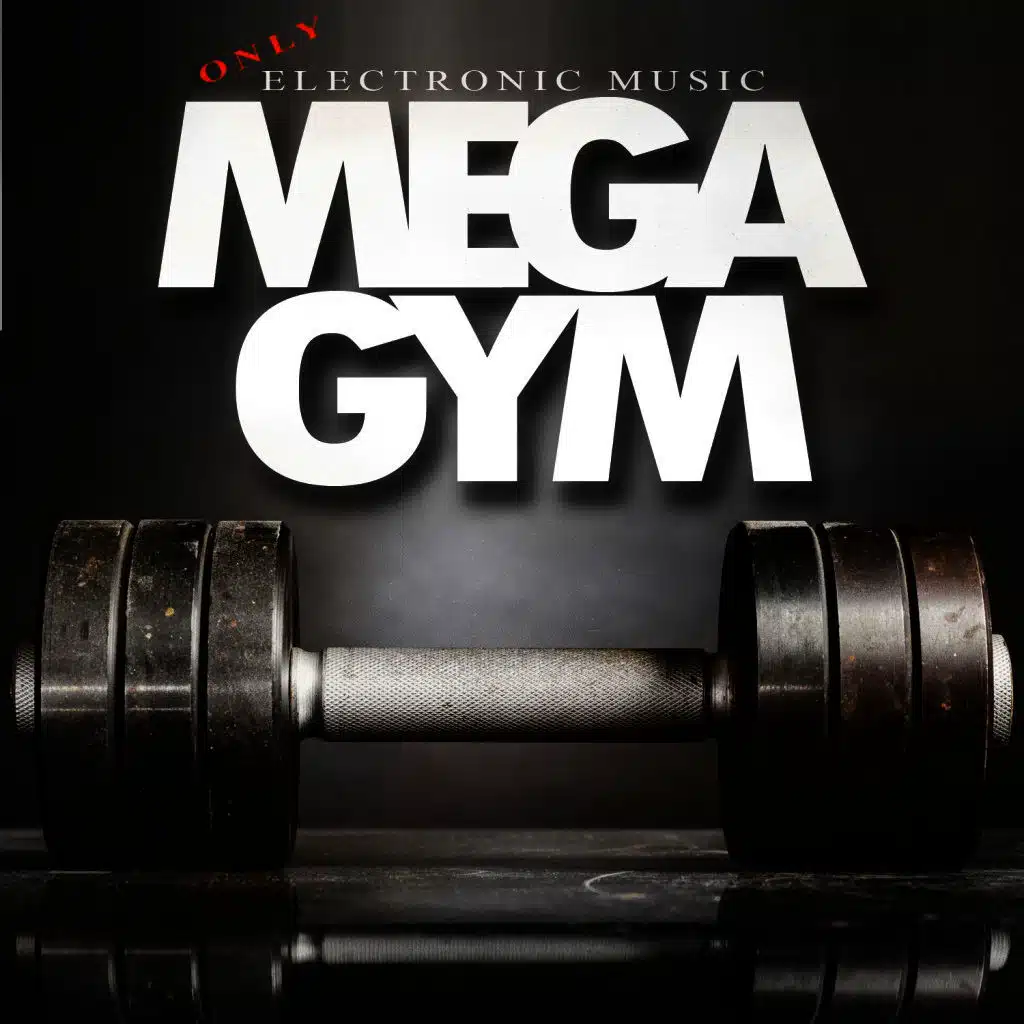 Mega Gym - Only Electronic Music