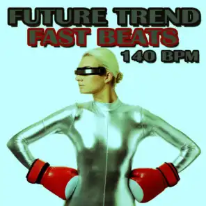 Future Trend Fast Beats 140 Bpm