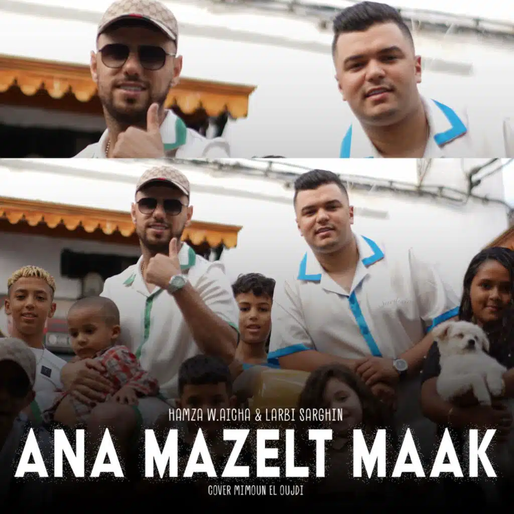 Ana Mazelt Maak (feat. Larbi Sarghini)