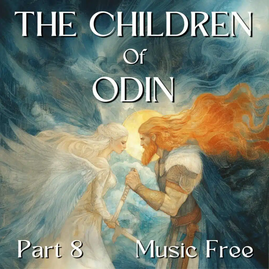 The Children of Odin Part 7 - Loki Against the Æsir and The Valkyrie