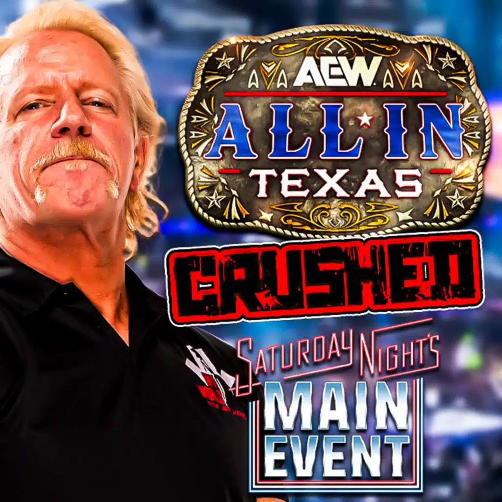 Episode 219: AEW All In Texas CRUSHED WWE Saturday Night's Main Event
