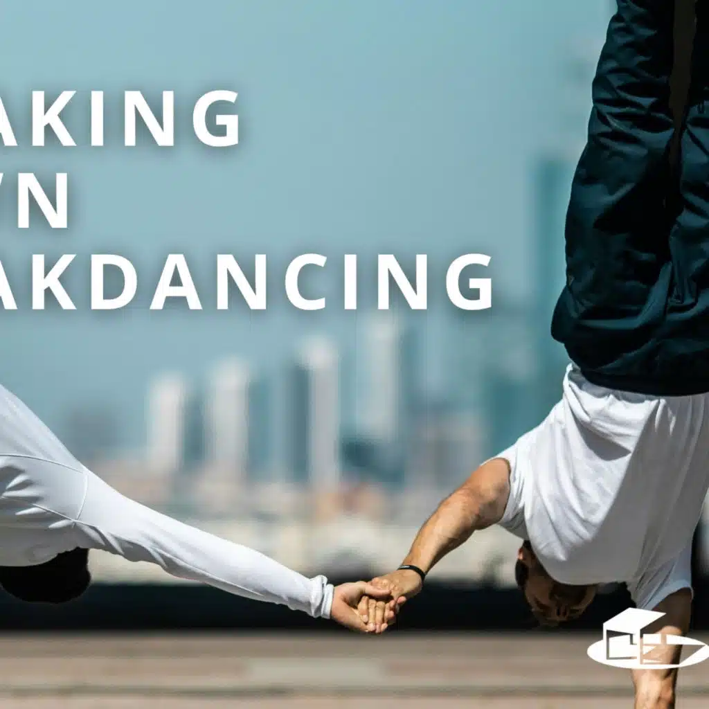 Breaking Down Breakdancing