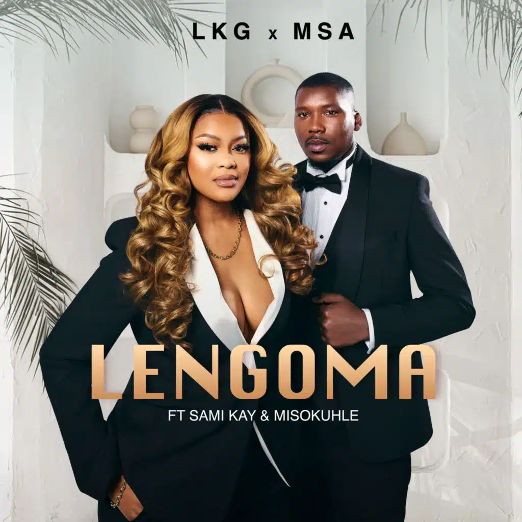 LKG & MSA - Lengoma (feat. Misokuhle & Sami Kay) | Play on Anghami