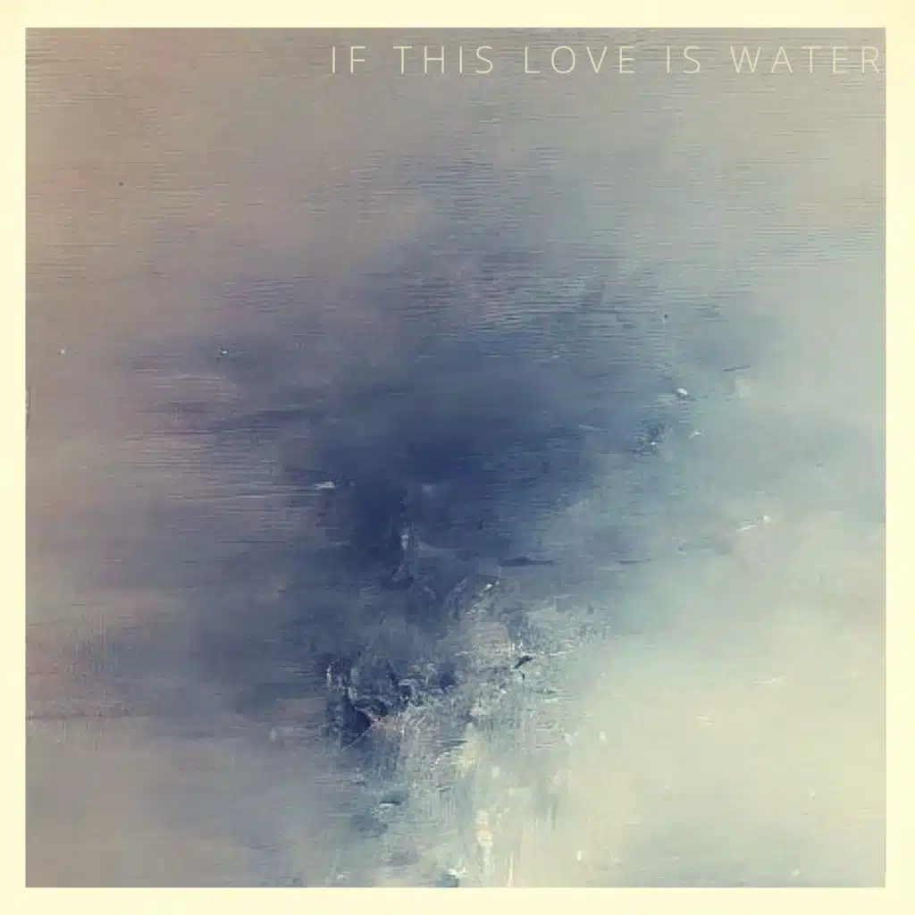 If This Love Is Water