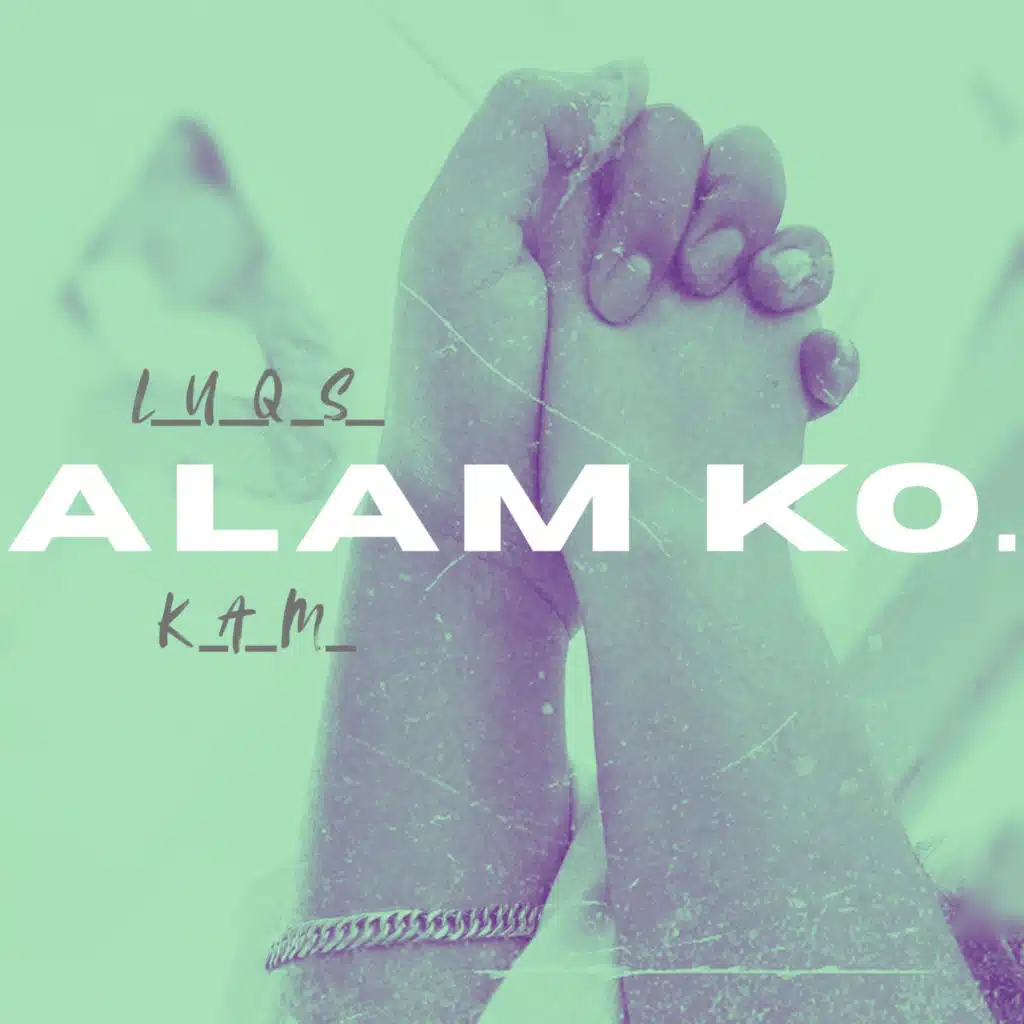 Alam Ko (feat. KAM)