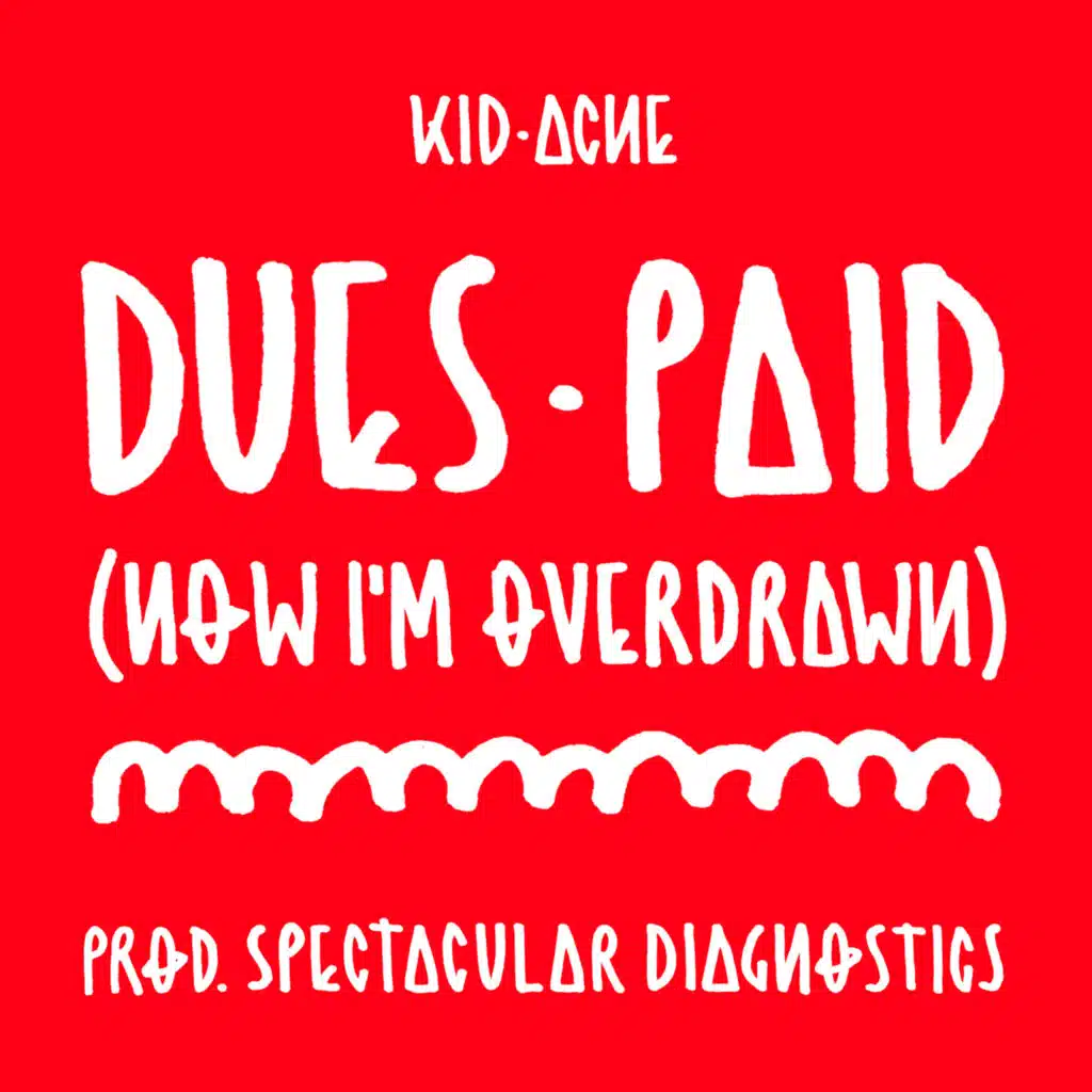 Dues Paid (Now I'm Overdrawn)