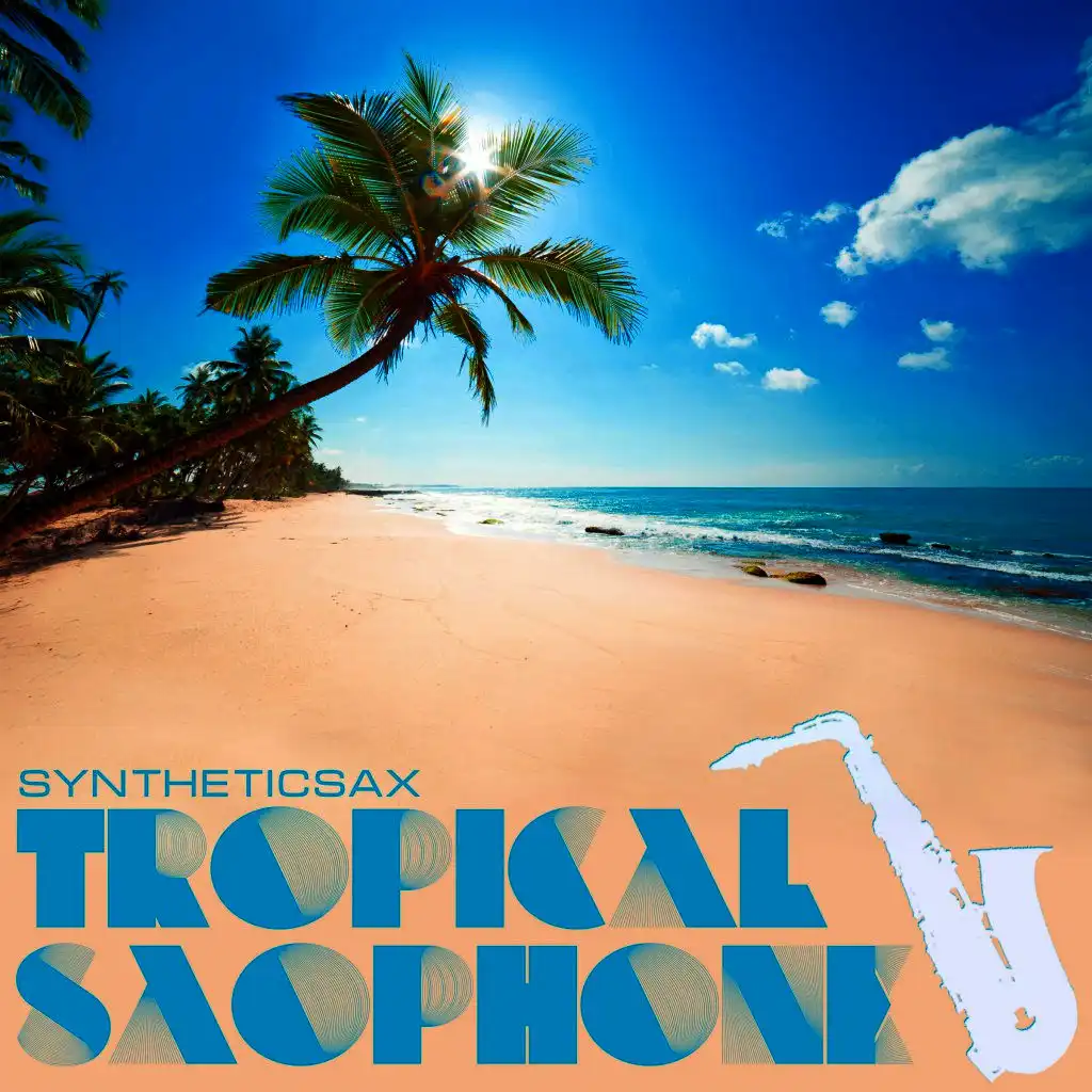 Tropical Saxophone (Extended Mix)