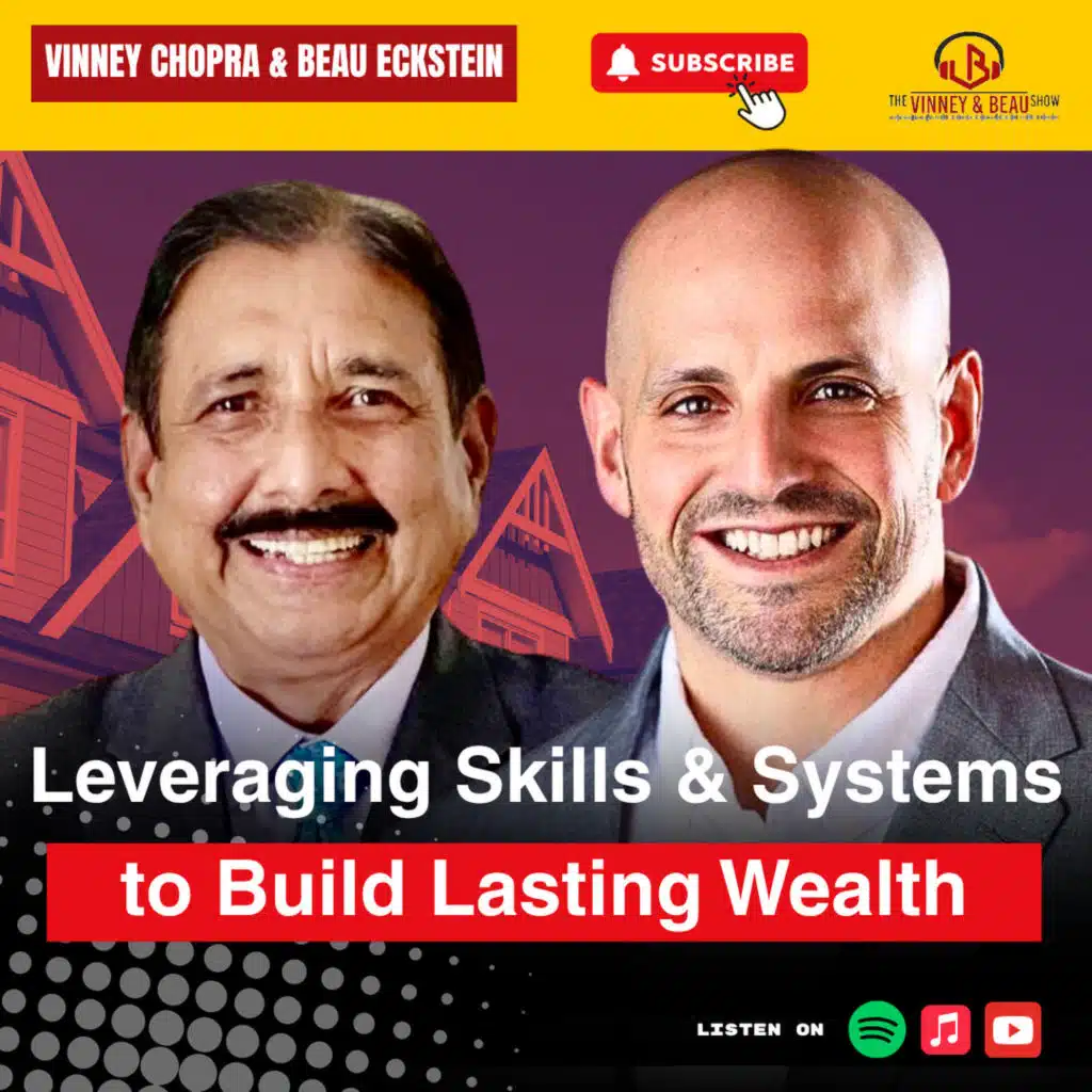 Vinney and Beau Show | Leveraging Skills & Systems to Build Lasting Wealth