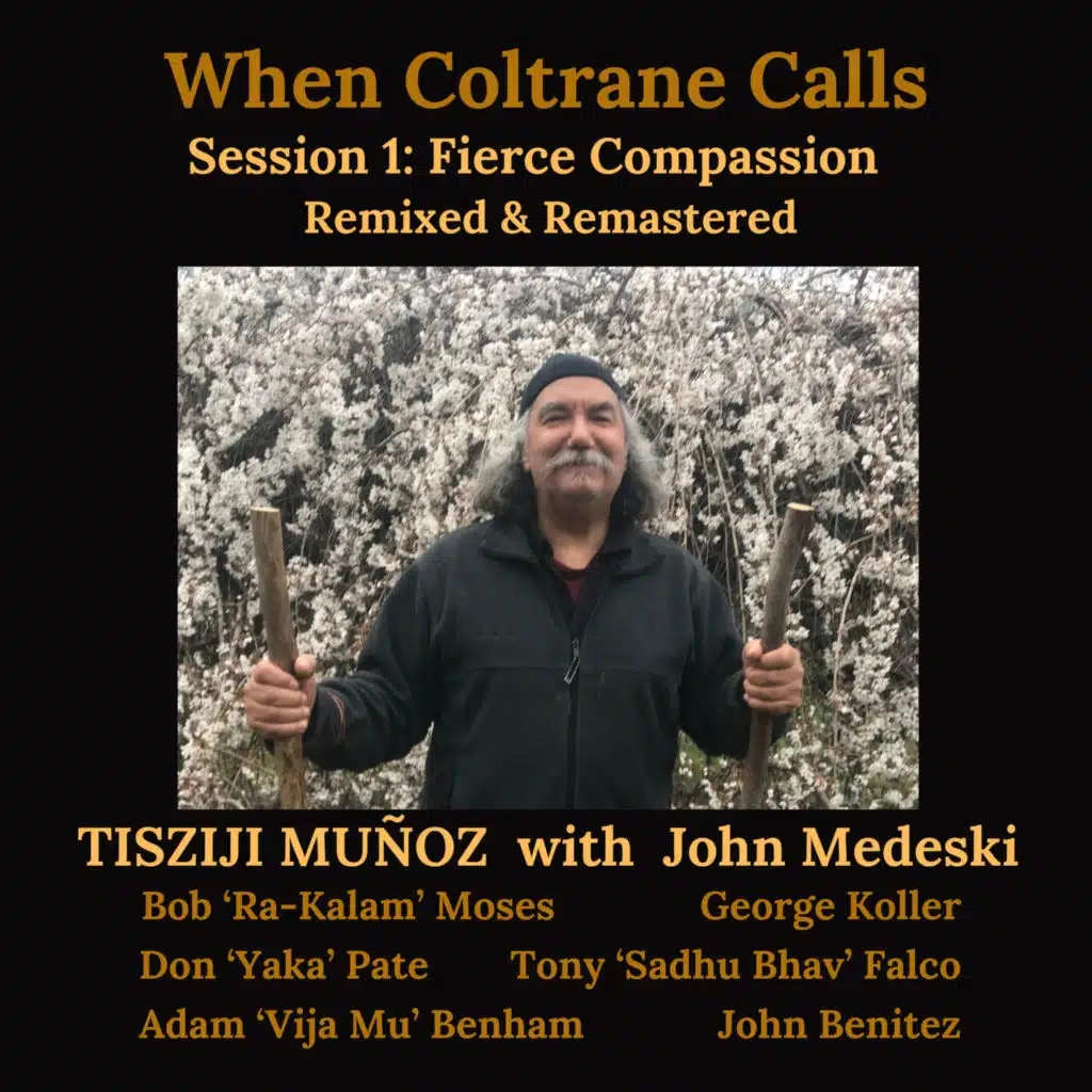 When Coltrane Calls Session 1: Fierce Compassion (Updated 2024 Mix & Master) [feat. John Medeski]