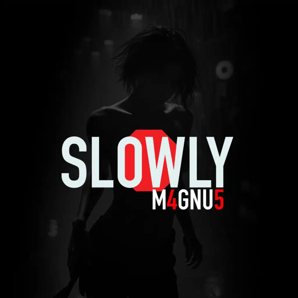 Slowly