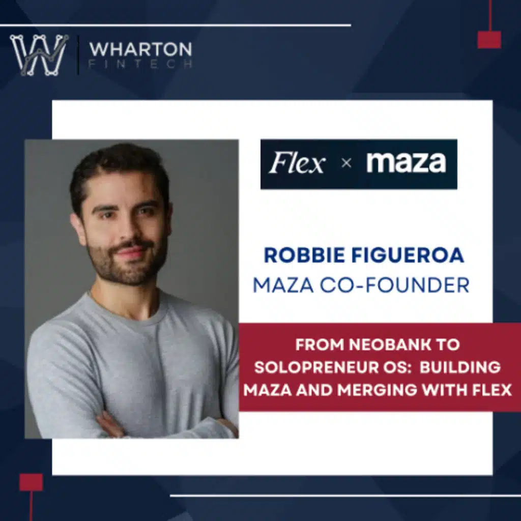Flex & Maza's Robbie Figueroa - From Neobank to Solopreneur OS: Building Maza and Merging with Flex