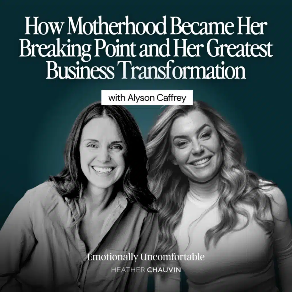 1223: How Motherhood Became Her Breaking Point and Her Greatest Business Transformation with Alyson Caffrey