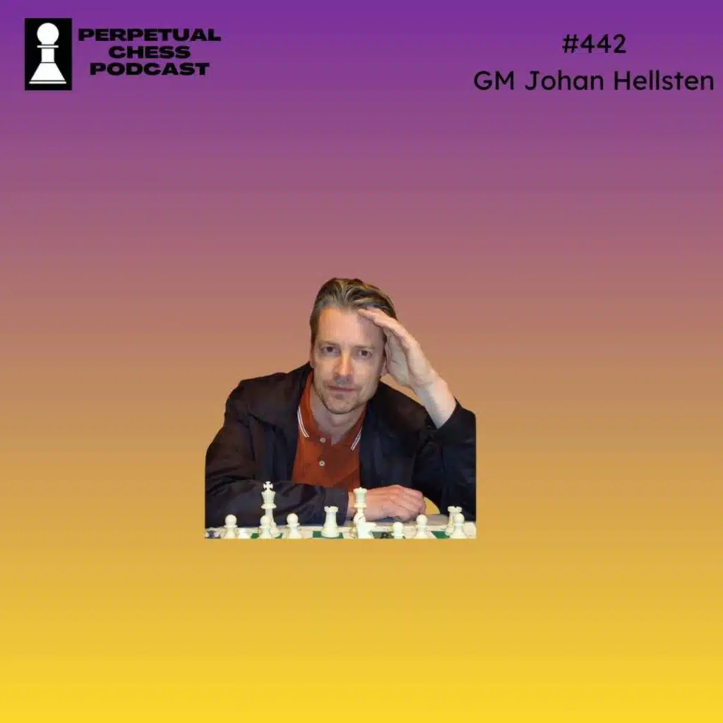 EP 442- GM Johan Hellsten: Why Defending Is So Difficult — And How to Improve At It