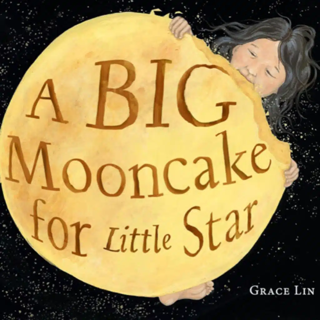 A Big Mooncake for Little Star - by Grace Lin