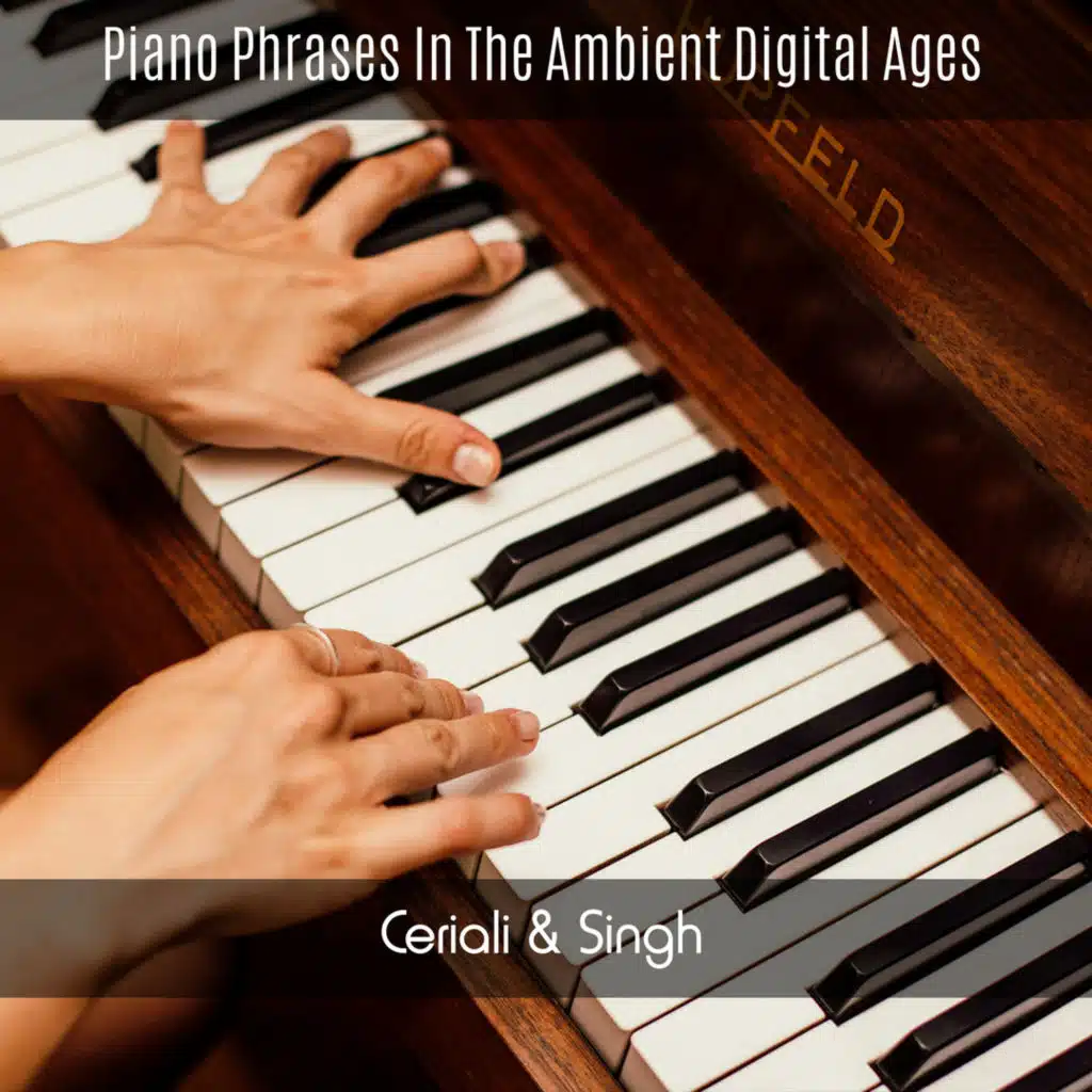 Piano Phrases in the Ambient Digital Ages
