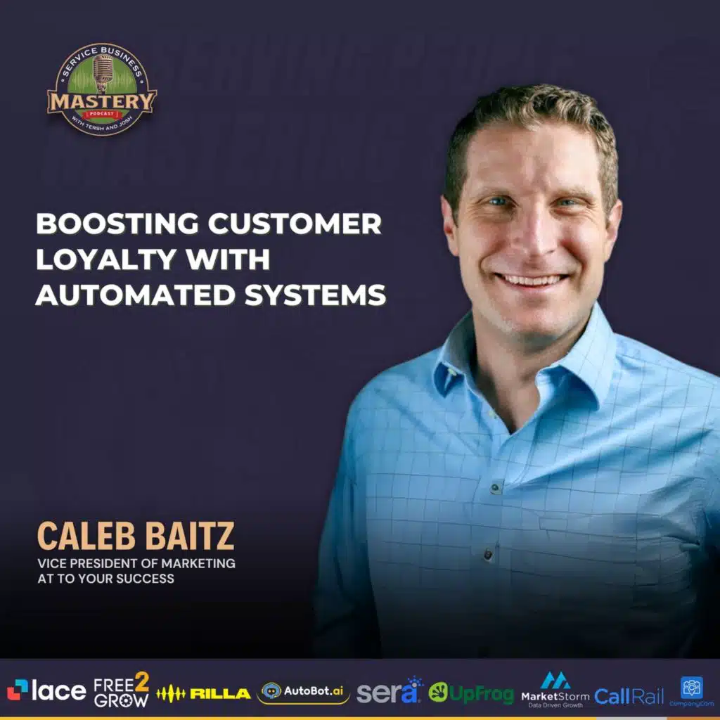 How Home Service Pros Use Emotional Automation to Win Referrals and Brand Love with Caleb Baitz
