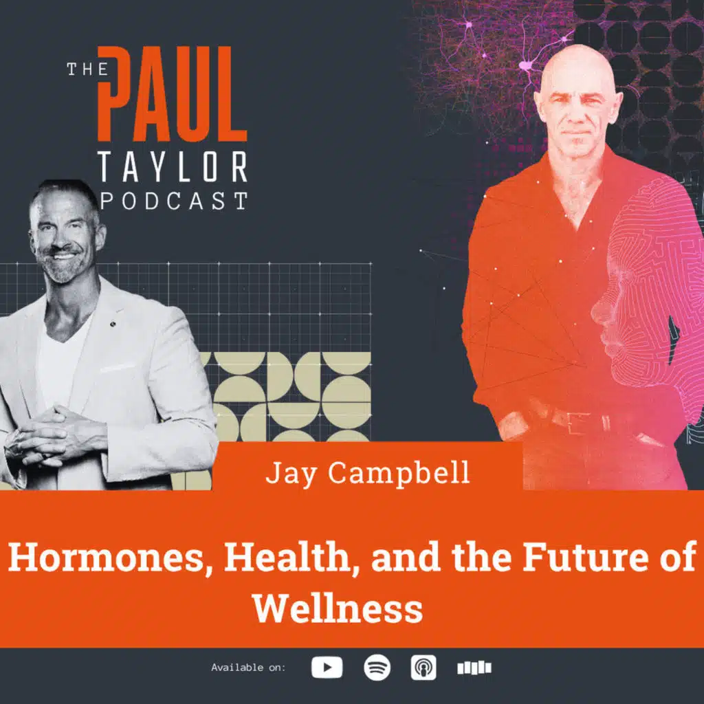 Hormones, Health, and the Future of Wellness with Jay Campbell