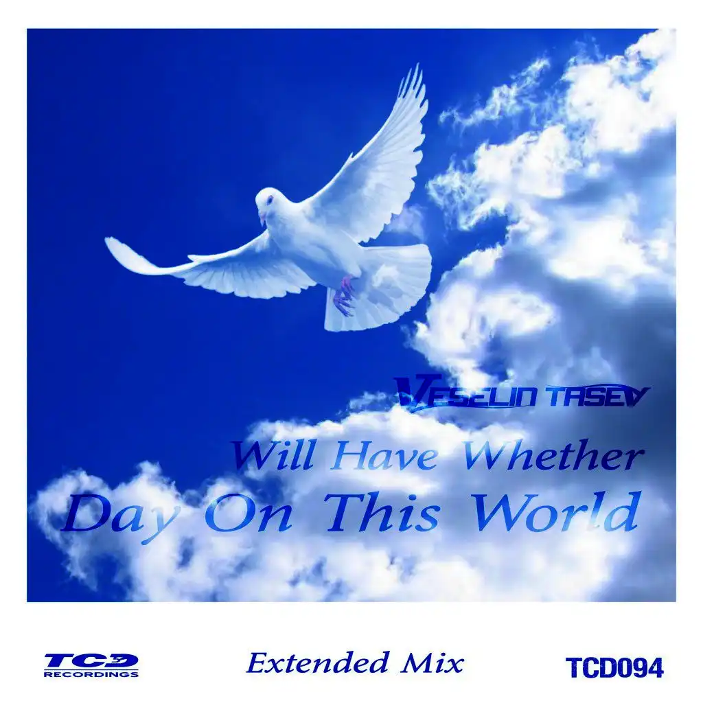 Will Have Whether Day on This World (Extended Mix)